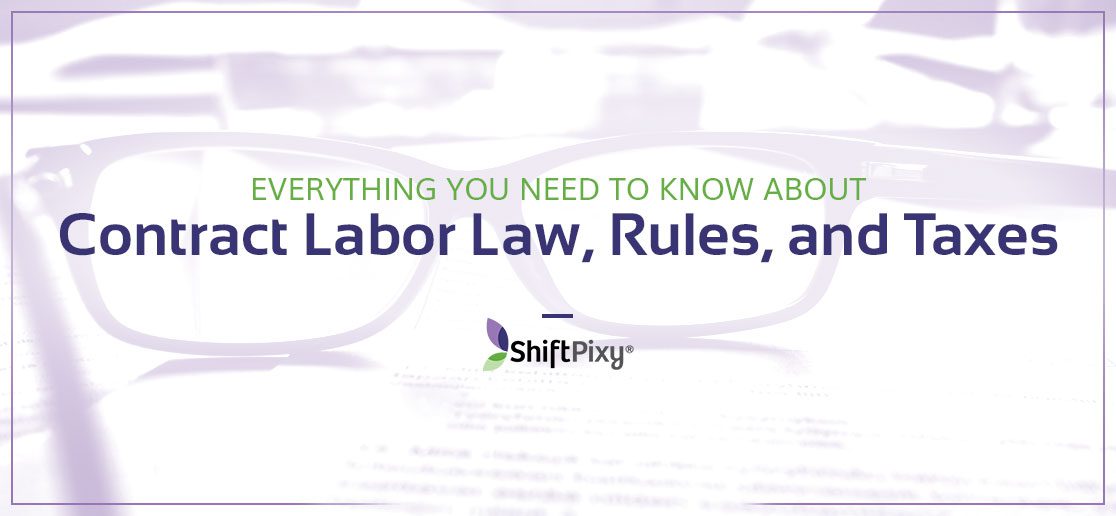 Everything You Need To Know About Contract Labor Law, Rules, and Taxes