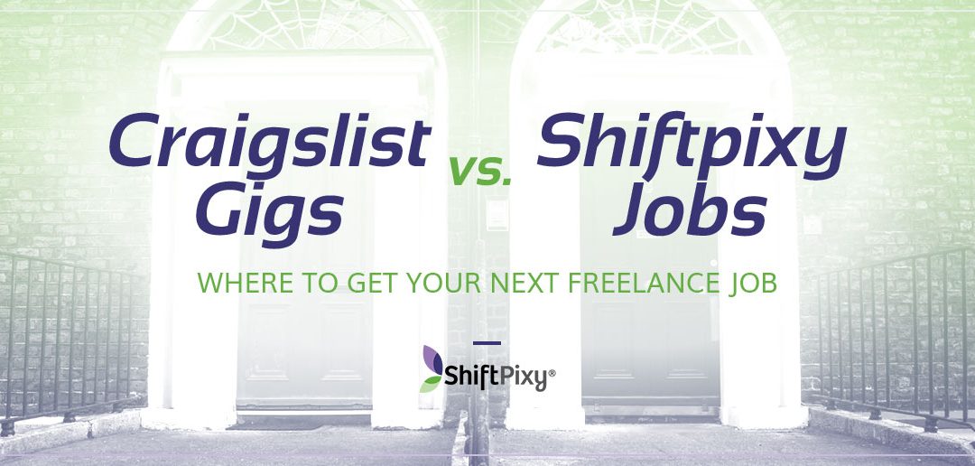 Craigslist Gigs vs ShiftPixy Jobs: Where to get your next freelance job?