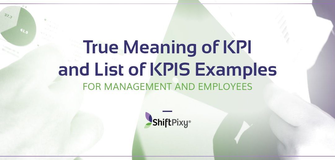 True Meaning of KPI and List of KPIs Examples for Management and Employees